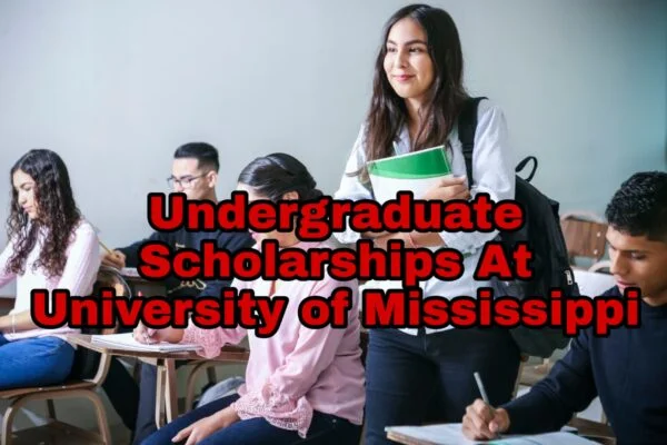 Undergraduate Scholarships At University of Mississippi 