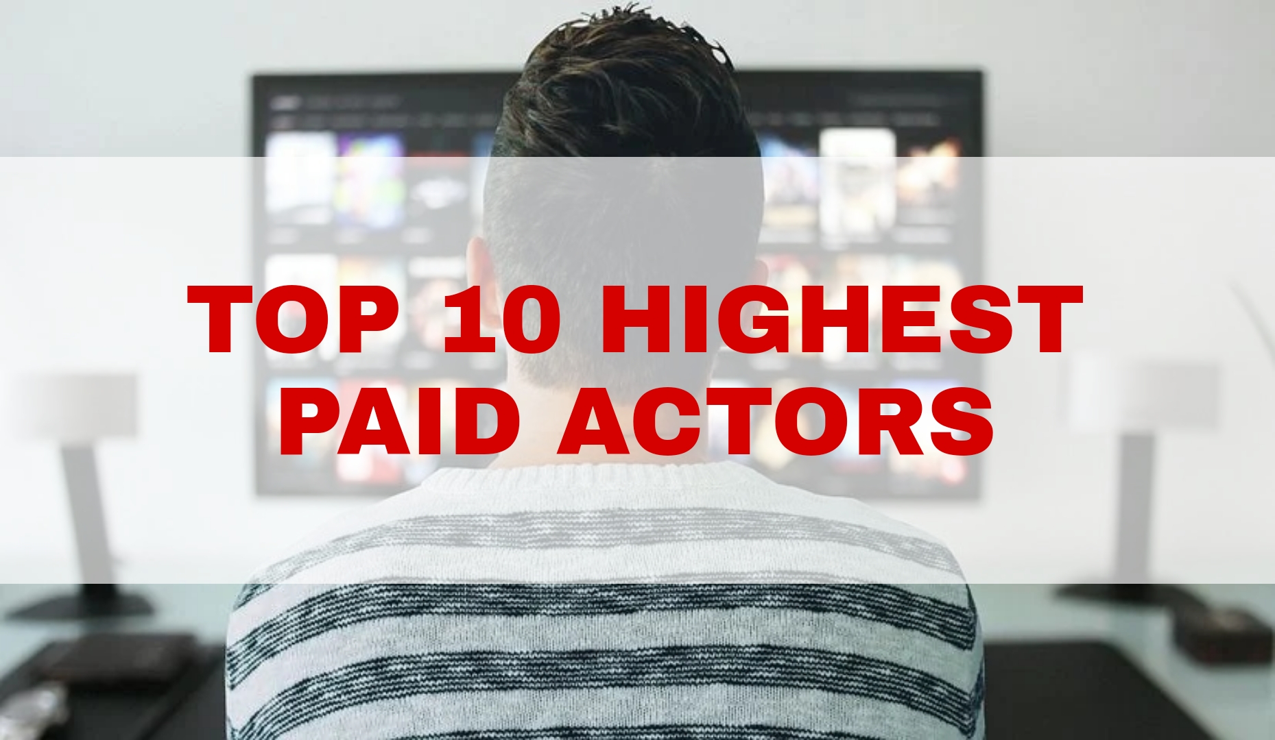 Top 10 Highest Paid Actors in 2022